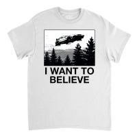 I Want To Believe Classic T-shirt | Artistshot