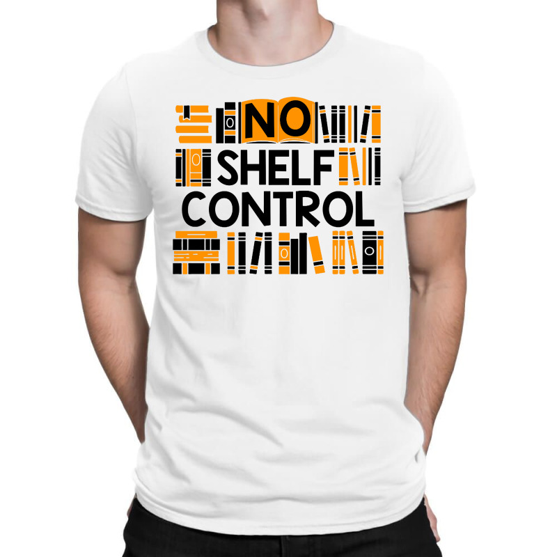 No Shelf Control T-shirt | Artistshot