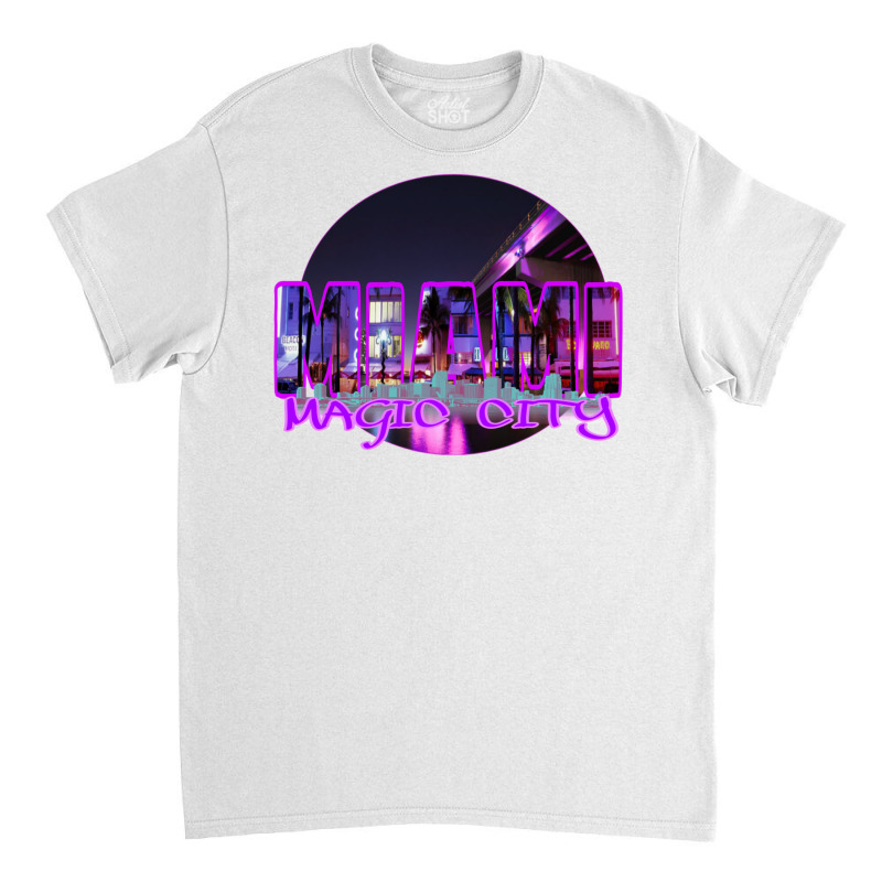 Magic City Miami Classic T-shirt by warkyshityq | Artistshot