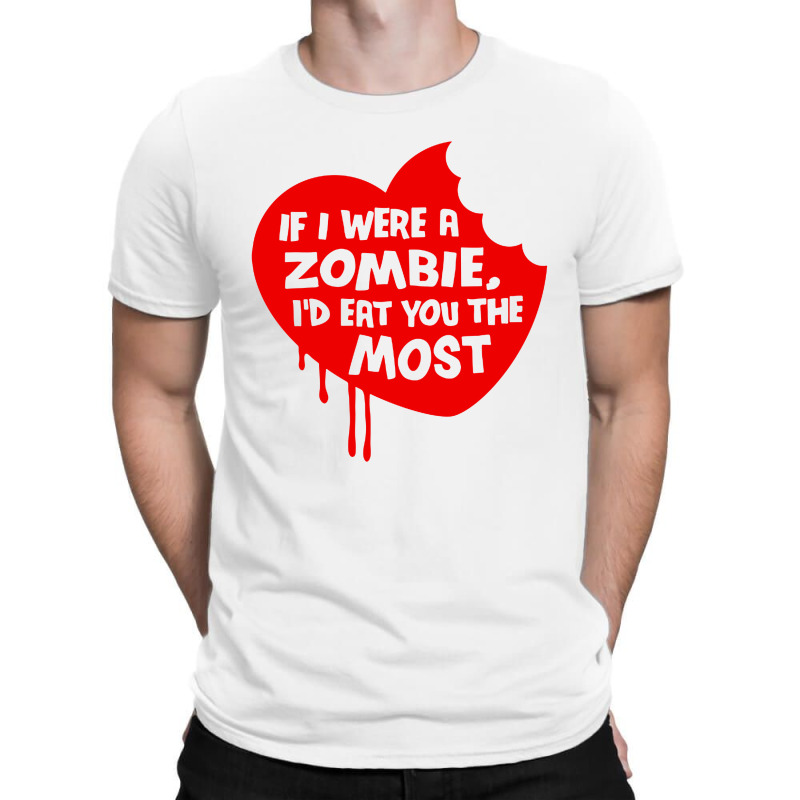 If I Were A Zombie T-shirt | Artistshot