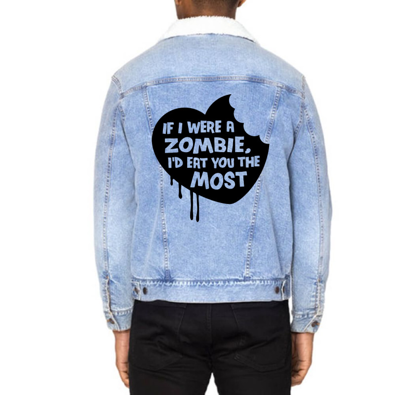 If I Were A Zombie Unisex Sherpa-lined Denim Jacket | Artistshot