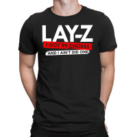 Lay Z I Got 99 Chores And I Ain't Did One T-shirt | Artistshot