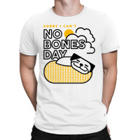 No Bones Day T-shirt | Artistshot