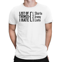 List Of Things I Hate T-shirt | Artistshot