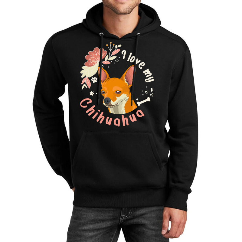 Short Haired Chihuahua T  Shirt I Love My Short Haired Chihuahua Dog O Unisex Hoodie | Artistshot