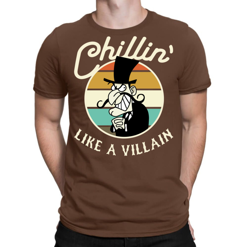 Chillin Like A Villain T-Shirt by ljusikryanzp | Artistshot