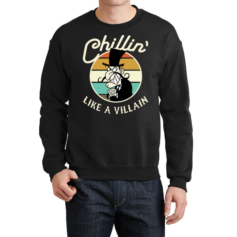 Chillin Like A Villain Crewneck Sweatshirt by ljusikryanzp | Artistshot