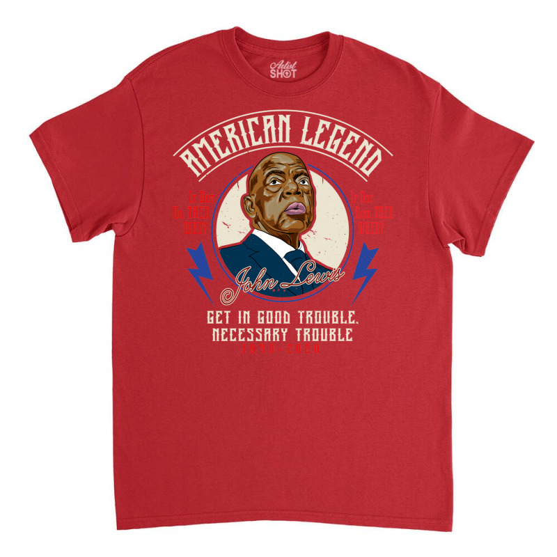 John Lewis American Legend Good Trouble Classic T-shirt by kebabbmkhabar | Artistshot