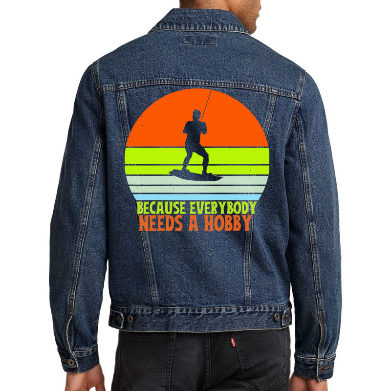 Funny Wakeboard T  Shirt Funny Wakeboard Because Everybody Needs A Hob Men Denim Jacket | Artistshot