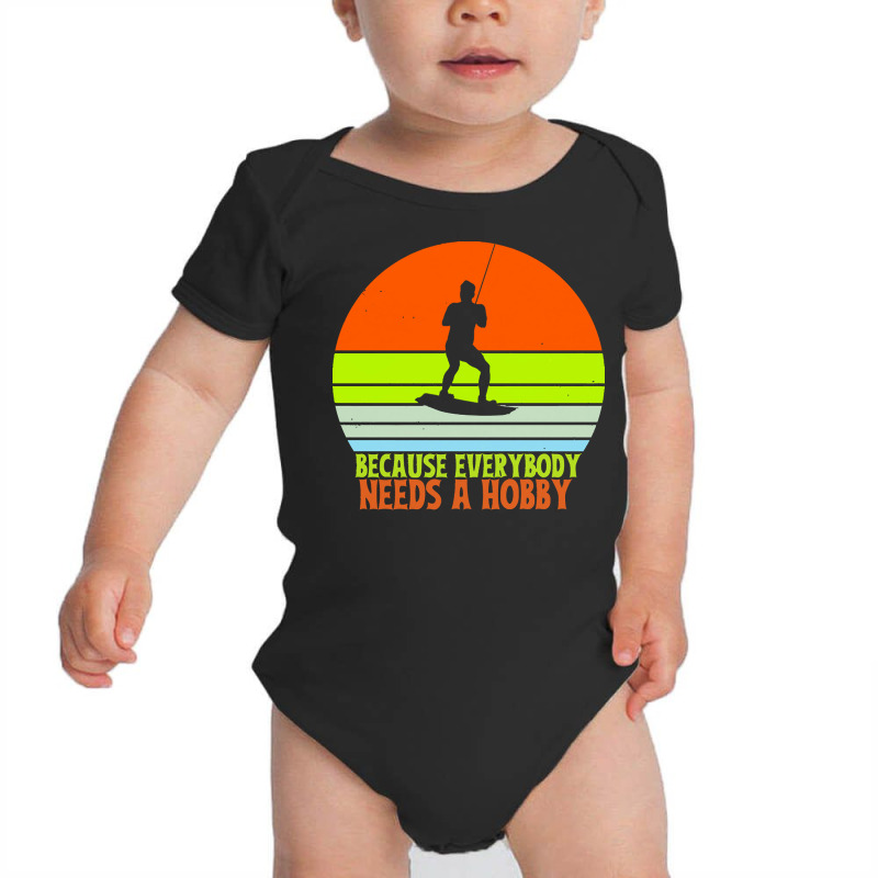 Funny Wakeboard T  Shirt Funny Wakeboard Because Everybody Needs A Hob Baby Bodysuit | Artistshot