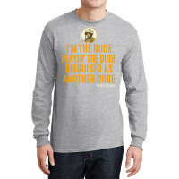 I'm The Dude Tropic Thunder Long Sleeve Shirts | Artistshot