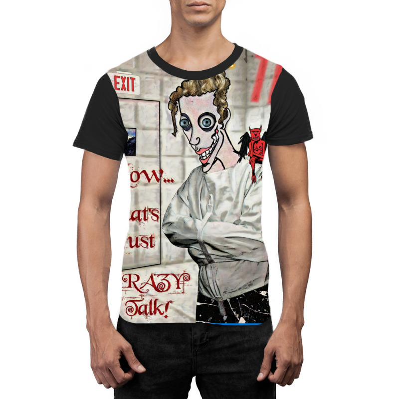 Now... That's Just Crazy Talk! Graphic T-shirt | Artistshot