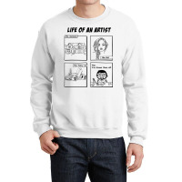 Life Of An Artist Crewneck Sweatshirt | Artistshot