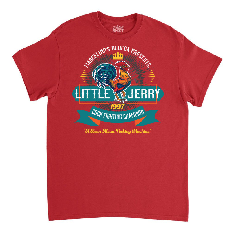 Little Jerry 1997 Cockfighting Champ Classic T-shirt by wasoufkuknag | Artistshot