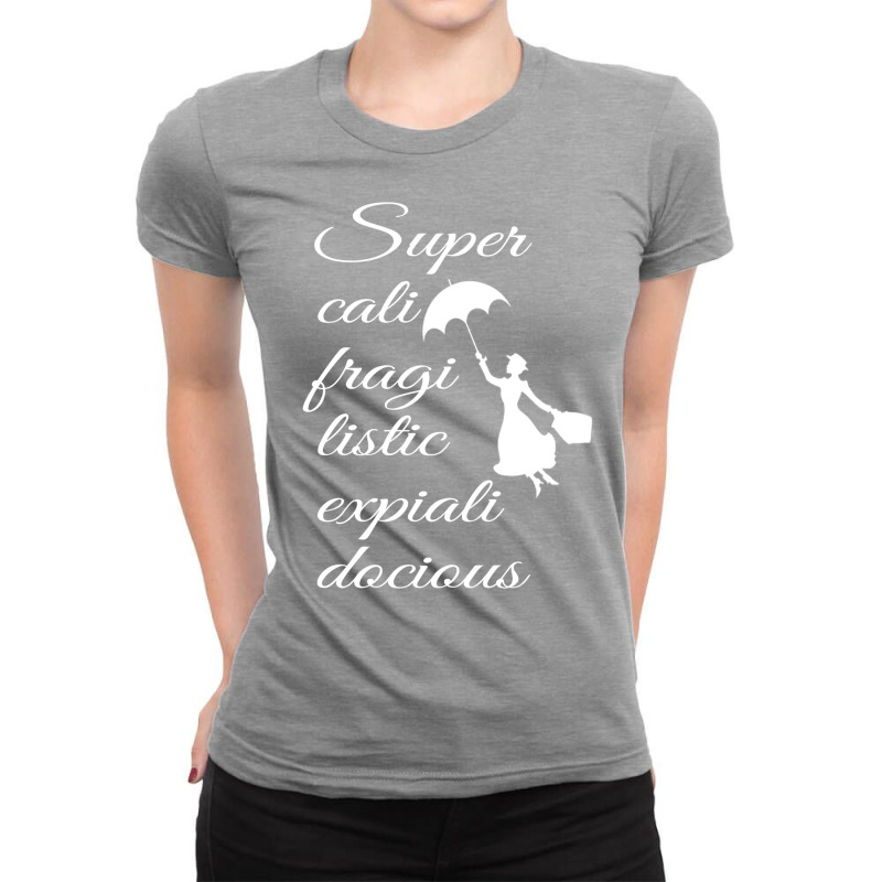 Supercalifragilisticexpialidocious   Mary Poppins Ladies Fitted T-Shirt by ledwonsteenyi | Artistshot