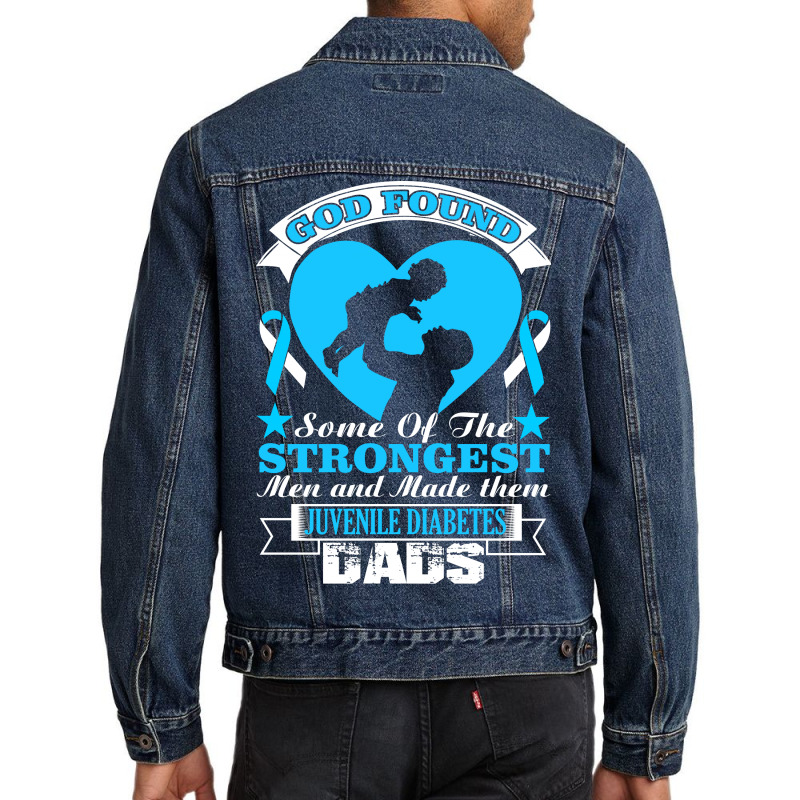 God Found Some Of The Strongest Men And Made Them Juvenile Diabetes Da Men Denim Jacket | Artistshot