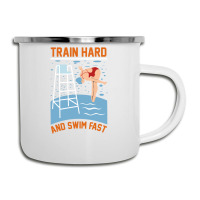 Train Hard And Swim Fast Camper Cup | Artistshot