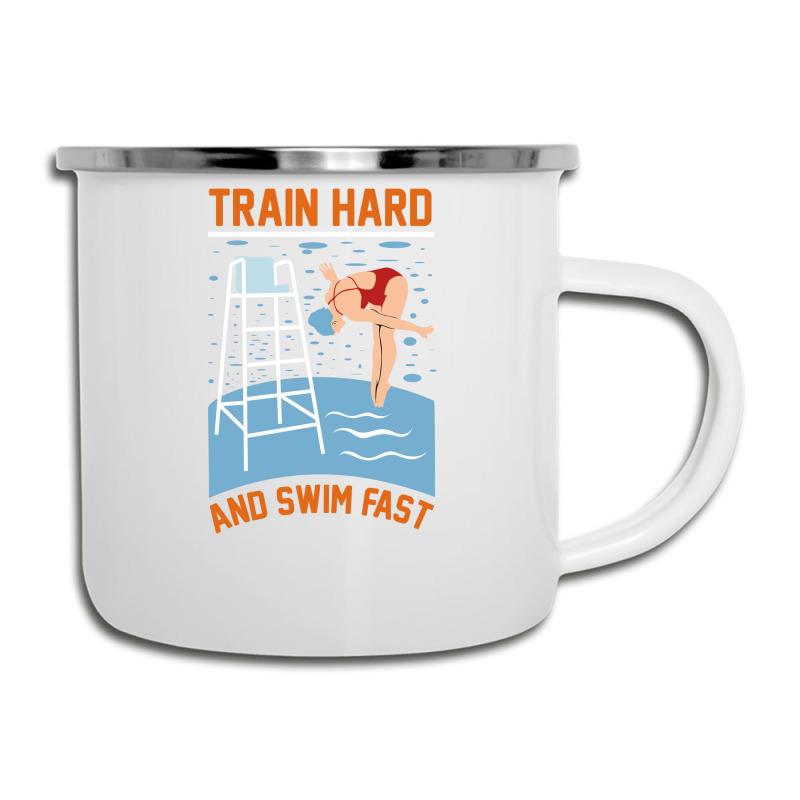 Train Hard And Swim Fast Camper Cup | Artistshot