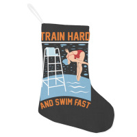 Train Hard And Swim Fast Holiday Stocking | Artistshot