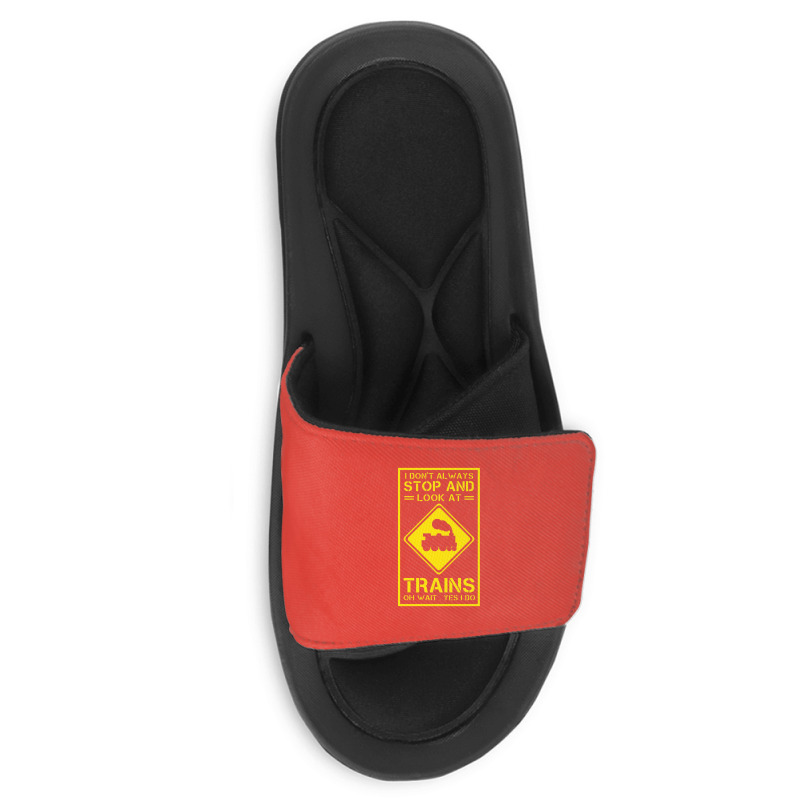 I Don't Always Stop And Look At Trains Conductor Lover Slide Sandal | Artistshot