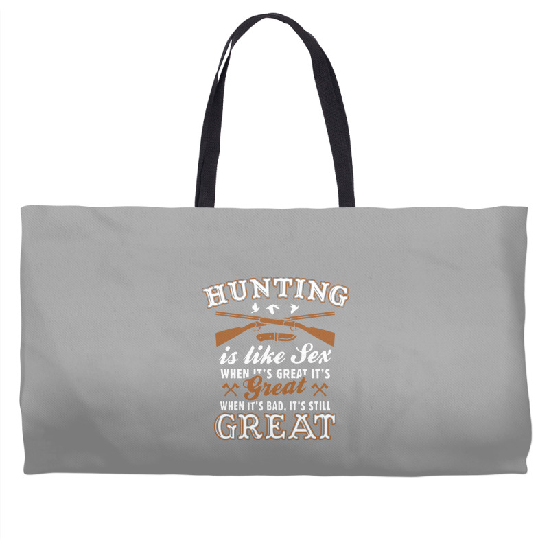 Hunting Is Like Sex Weekender Totes by matiah | Artistshot