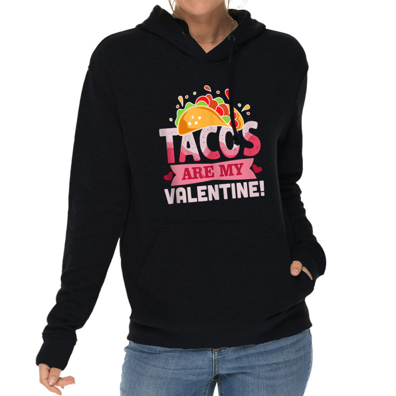 Tacos Are My Valentine Valentine's Day Tank Top Lightweight Hoodie | Artistshot