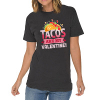 Tacos Are My Valentine Valentine's Day Tank Top Vintage T-shirt | Artistshot