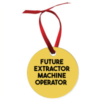 Future Extractor Machine Operator Ornament | Artistshot