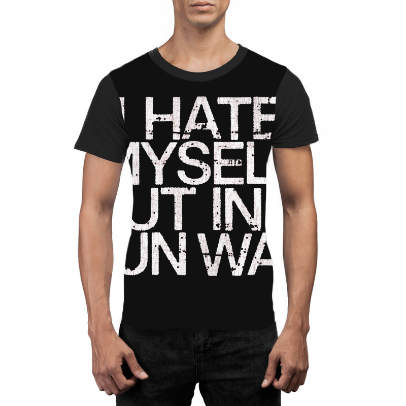 I Hate Myself But In A Fun Way   Nihilist Graphic T-shirt by kudupiye | Artistshot