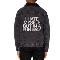 I Hate Myself But In A Fun Way   Nihilist Unisex Sherpa-lined Denim Jacket | Artistshot