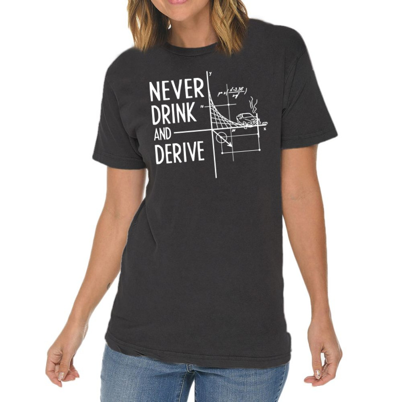 Never Drink And Derive Vintage T-Shirt by Kimonos | Artistshot