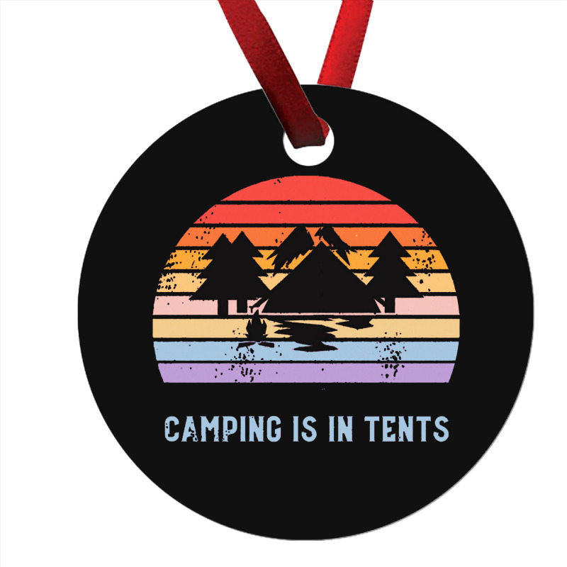 Tent Camping,camping Camping Is In Tents Ornament | Artistshot