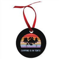 Tent Camping,camping Camping Is In Tents Ornament | Artistshot