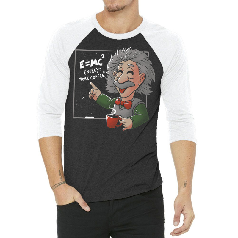 Energy = More Coffee Funny Einstein Theory 3/4 Sleeve Shirt | Artistshot