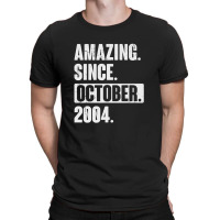 Amazing Since October 2004 Funny 18 Year Old 18th Birthday T-shirt | Artistshot