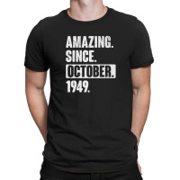 Amazing Since October 1949 Funny 73 Year Old 73rd Birthday T-shirt | Artistshot