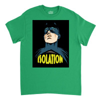 Isolation Classic T-shirt | Artistshot