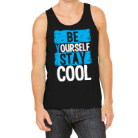 Be Your Self Stay Cool Tank Top | Artistshot