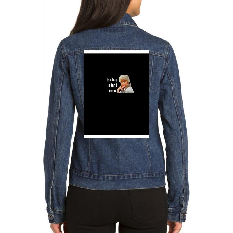 Golden Girls Go Hug A Landmine Ladies Denim Jacket by hodgenlyg | Artistshot