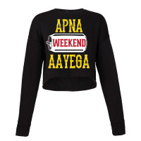 Apna Weekend Aayega Funny Hindi Quote Cropped Sweater | Artistshot