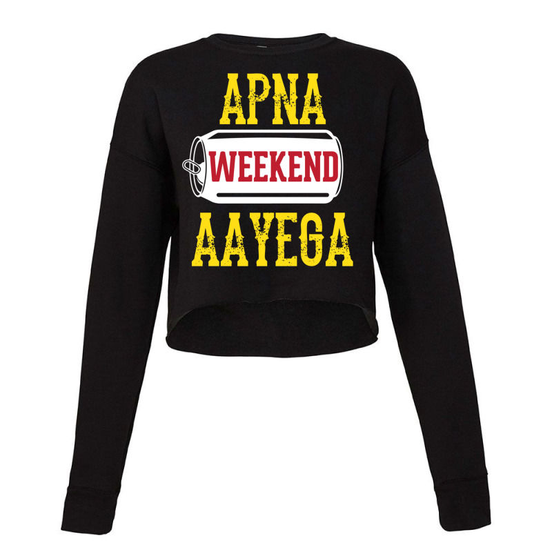 Apna Weekend Aayega Funny Hindi Quote Cropped Sweater by JONNELLENORTONN | Artistshot