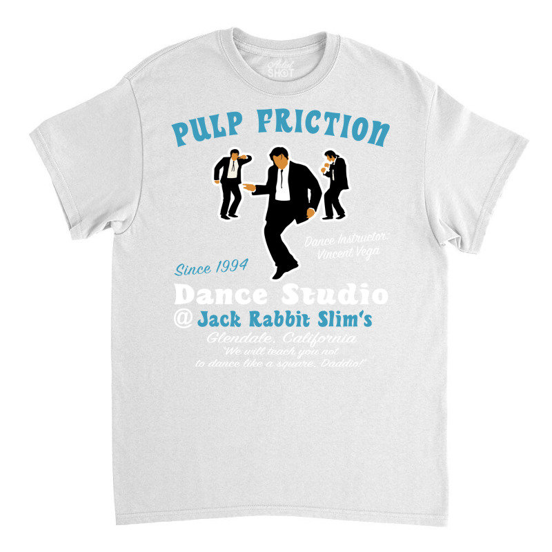 Pulp Friction Dance Studio Classic T-shirt by bakshnoisrit | Artistshot