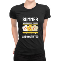 Summer Will End Soon Enough And Youth Too Ladies Fitted T-shirt | Artistshot