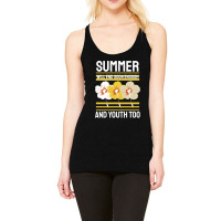 Summer Will End Soon Enough And Youth Too Racerback Tank | Artistshot