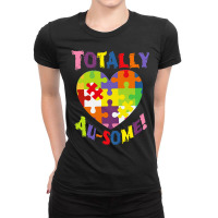 Autism Awareness Day T  Shirt Totally Au  Some! Support Love Accept Wo Ladies Fitted T-shirt | Artistshot