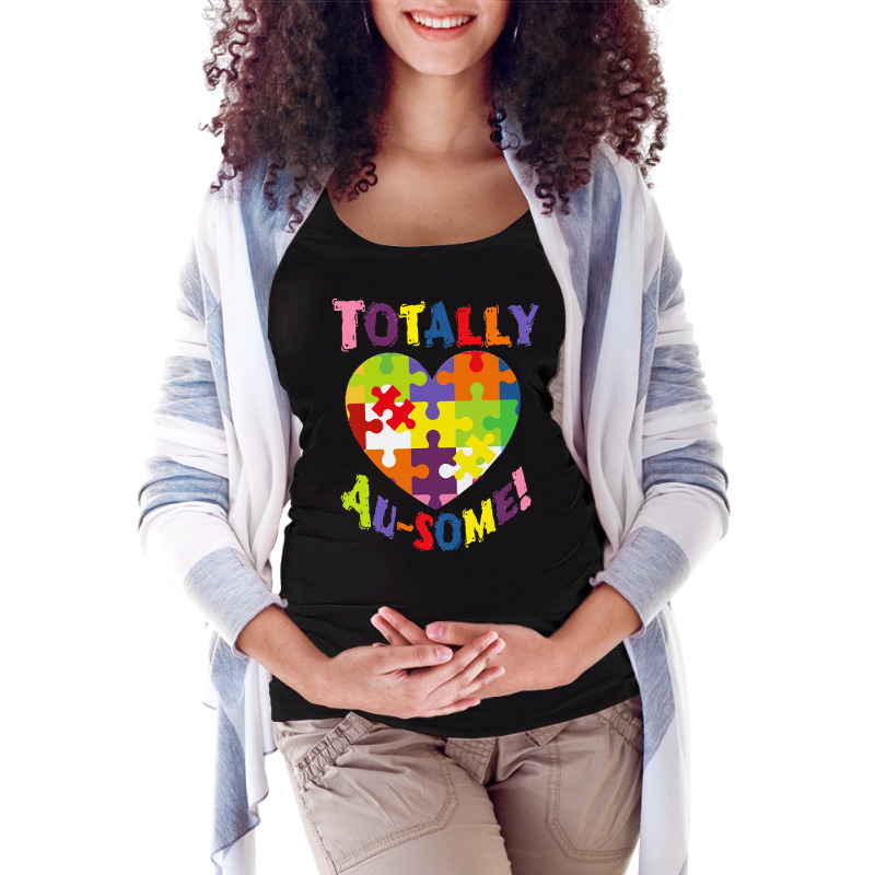 Autism Awareness Day T  Shirt Totally Au  Some! Support Love Accept Wo Maternity Scoop Neck T-shirt by bennyboyle57 | Artistshot