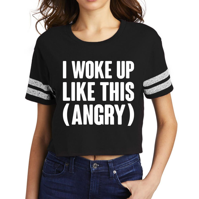 I Woke Up Like This  Angry Scorecard Crop Tee by semarmelo | Artistshot