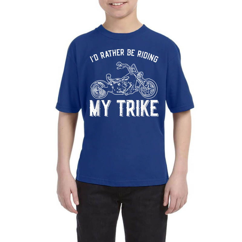 I´d Rather Be Riding My Trike Trike Motorcycle Triker Youth Tee by tonierich | Artistshot