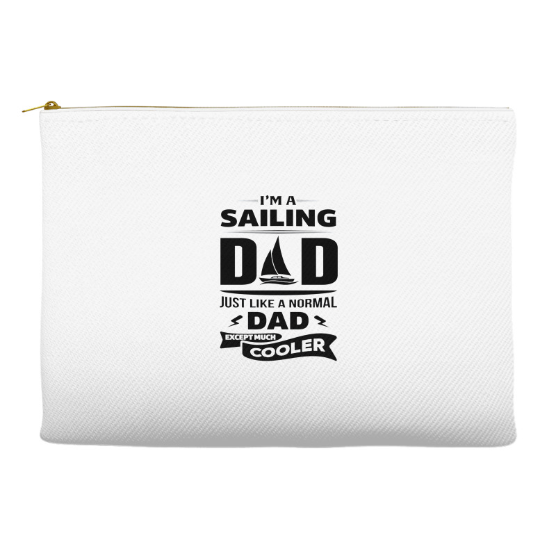 I'm A Sailing Dad Accessory Pouches | Artistshot