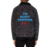 I'm Mary Poppiny'all Unisex Sherpa-lined Denim Jacket | Artistshot